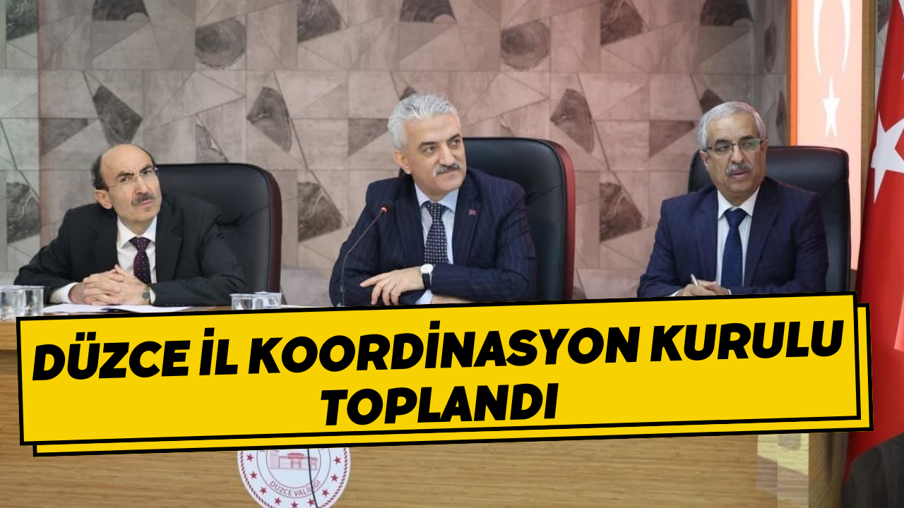 Düzce İl Koordinasyon Kurulu Toplandı