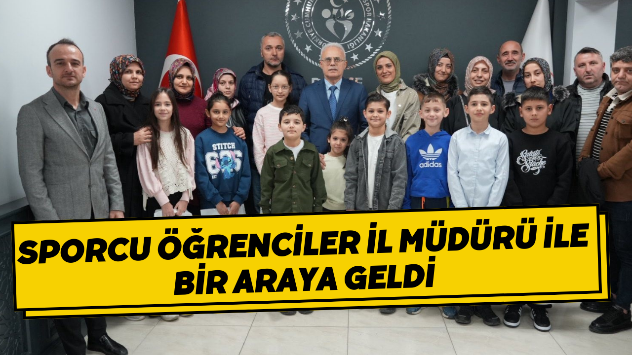 Sporcu Öğrenciler İl Müdürü İle Bir Araya Geldi
