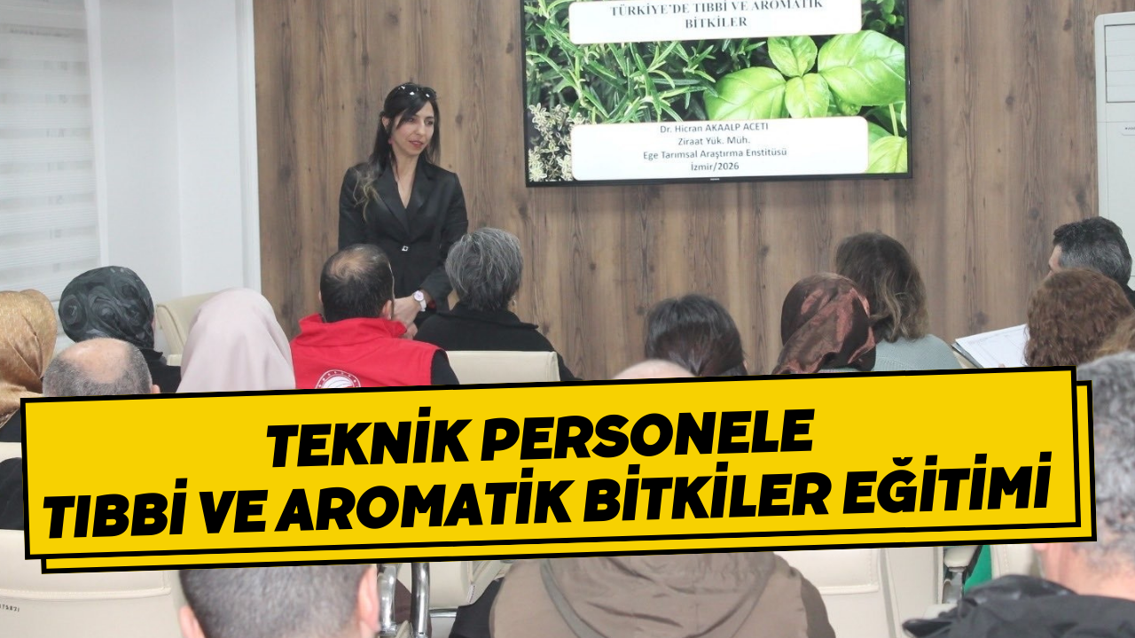 Teknik Personele Tıbbi Ve Aromatik Bitkiler Eğitimi