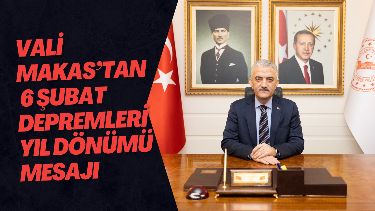 Vali Makas’tan 6 Şubat Depremleri Yıl Dönümü Mesajı