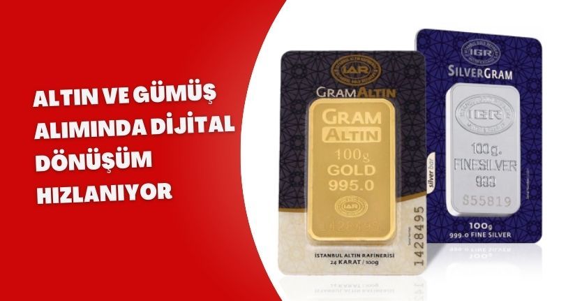Altın ve gümüş alımında dijital dönüşüm hızlanıyor