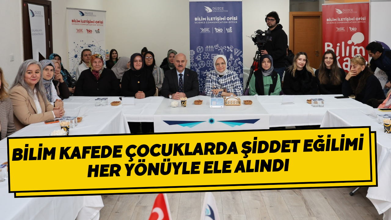 Bilim Kafede Çocuklarda Şiddet Eğilimi Her Yönüyle Ele Alındı