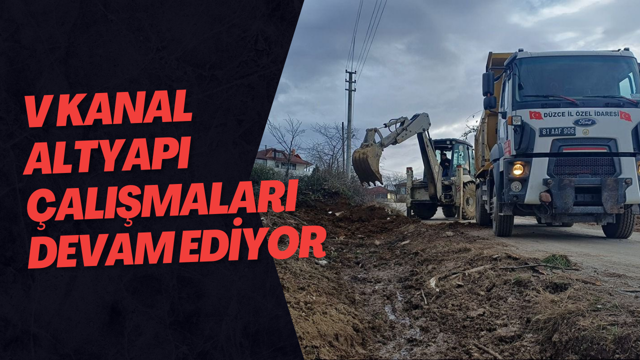 V Kanal Altyapı Çalışmaları Devam Ediyor