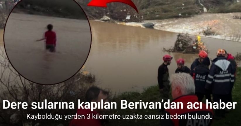 Dere sularına kapılan Berivan’dan acı haber