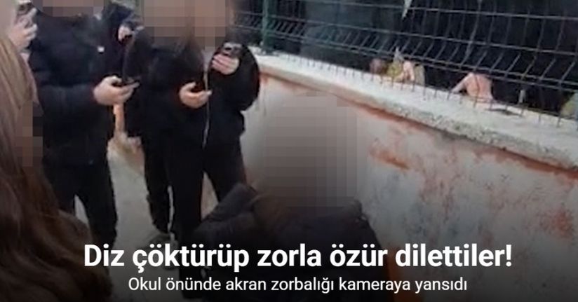 Okul önünde akran zorbalığı kameraya yansıdı: Diz çöktürüp zorla özür dilettiler