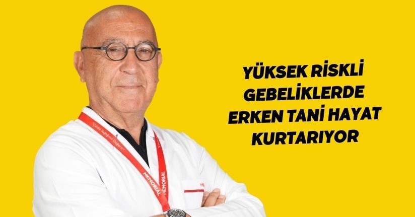 Yüksek riskli gebeliklerde erken tani hayat kurtarıyor