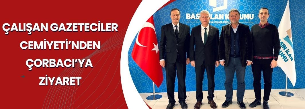 Çalışan Gazeteciler Cemiyeti’nden Çorbacı’ya Ziyaret