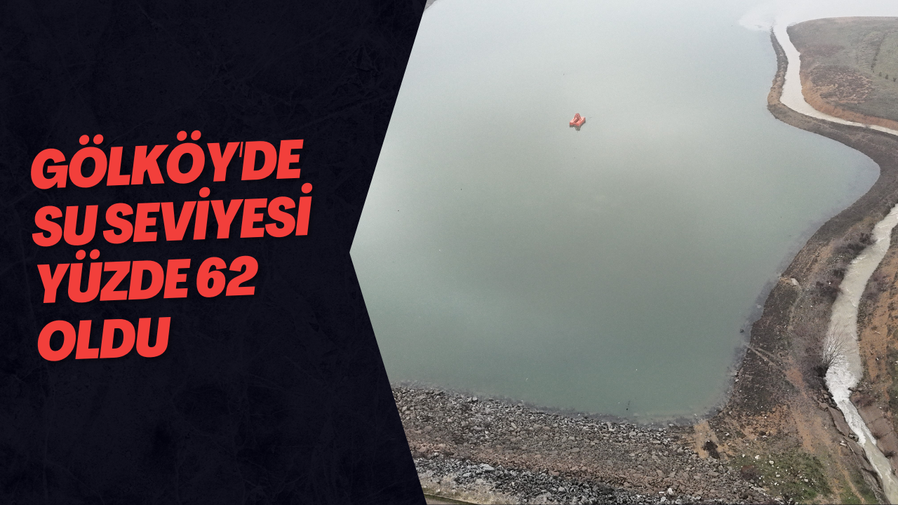 Gölköy'de Su Seviyesi Yüzde 62 Oldu