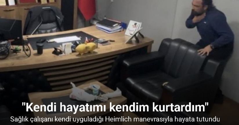 Boğazına lokma kaçan sağlık çalışanı kendi uyguladığı Heimlich manevrasıyla hayata tutundu