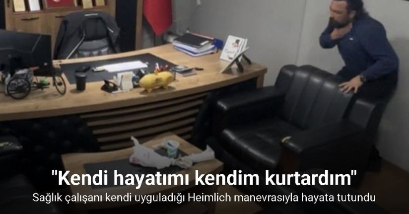 Boğazına lokma kaçan sağlık çalışanı kendi uyguladığı Heimlich manevrasıyla hayata tutundu
