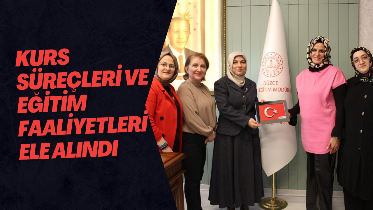 Kurs Süreçleri Ve Eğitim Faaliyetleri Ele Alındı