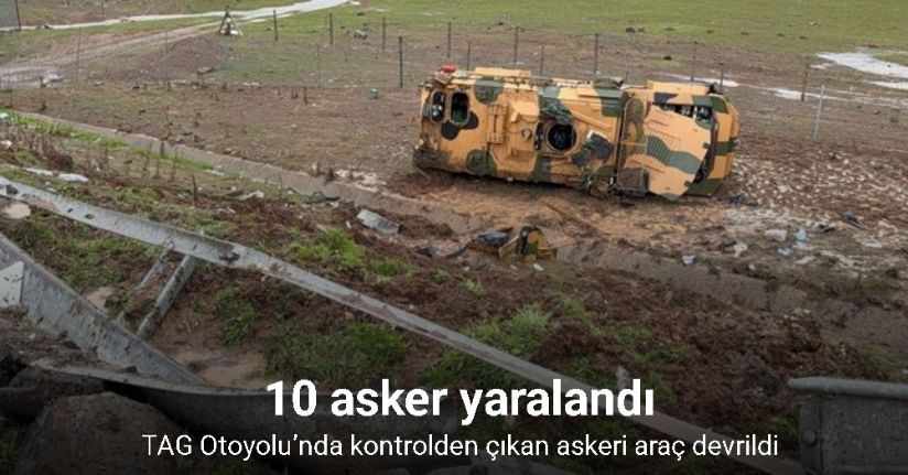 TAG Otoyolu’nda kontrolden çıkan askeri araç devrildi: 10 asker yaralandı