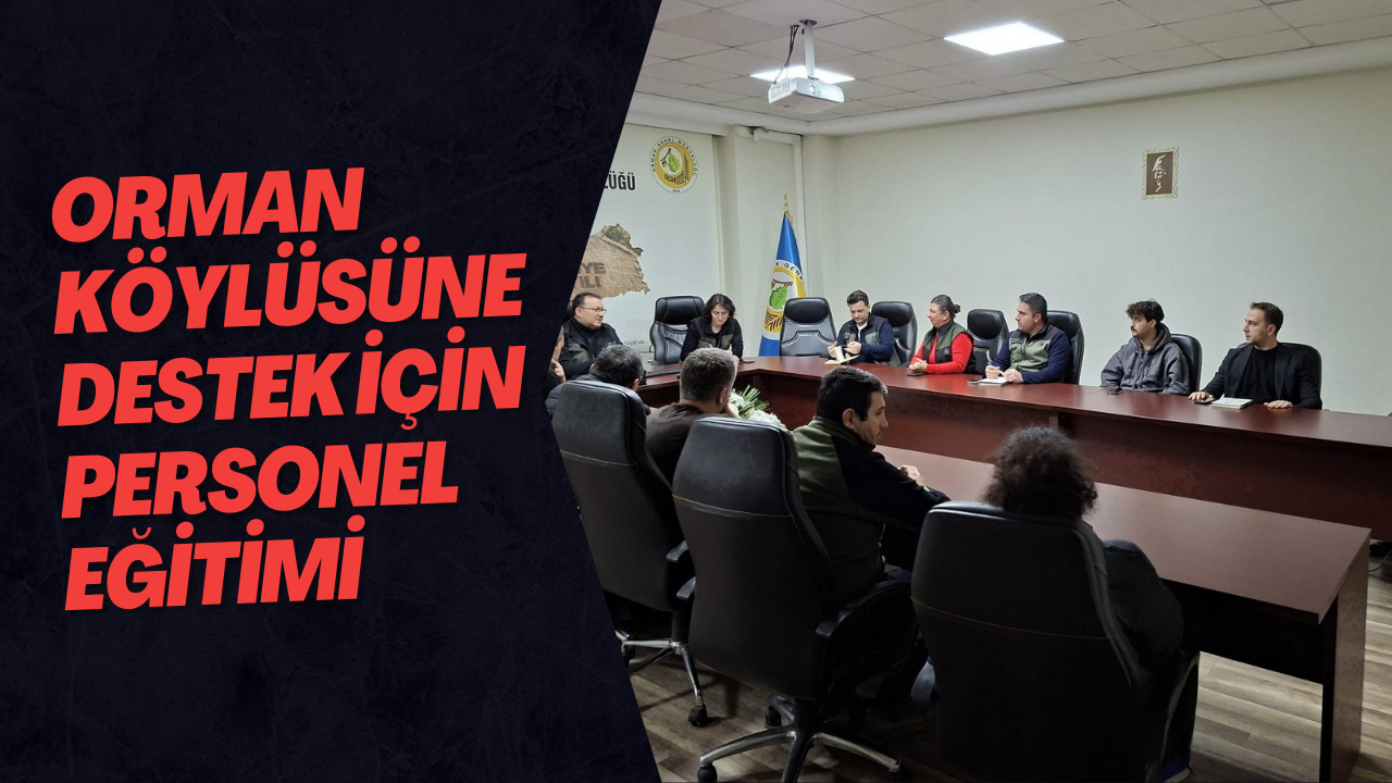 Orman Köylüsüne Destek İçin Personel Eğitimi