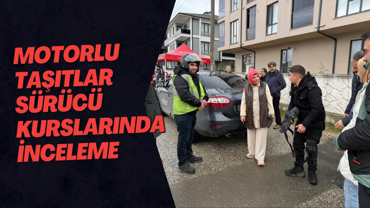 Motorlu Taşıtlar Sürücü Kurslarında İnceleme
