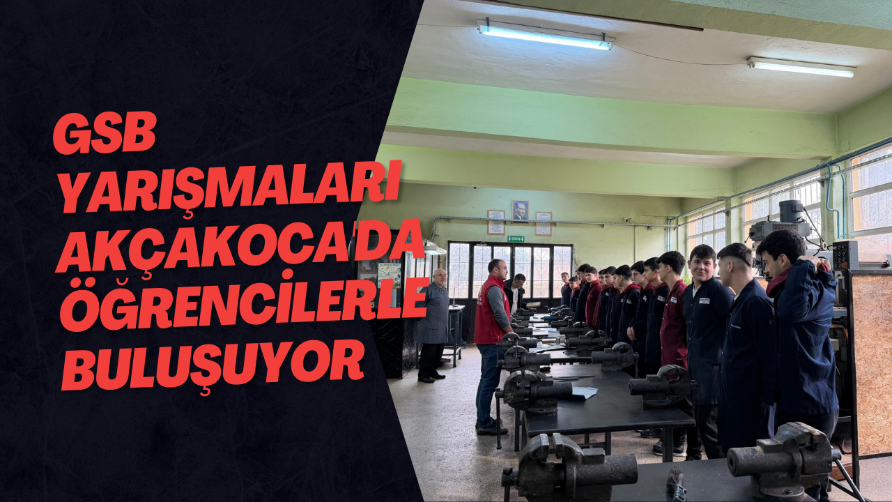 GSB Yarışmaları Akçakoca'da Öğrencilerle Buluşuyor