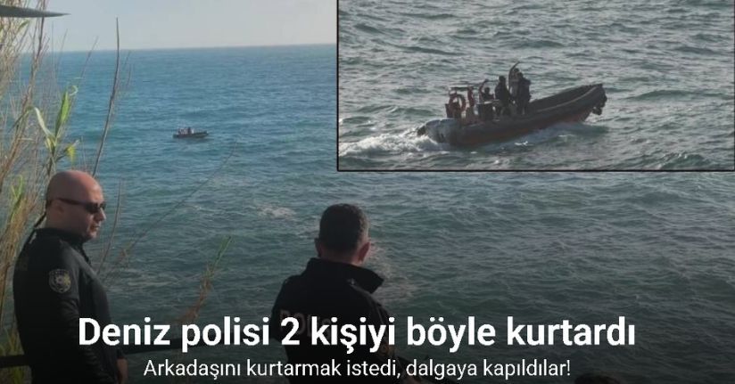 Dalgalarla boğuşan 2 kişiyi deniz polisi kurtardı