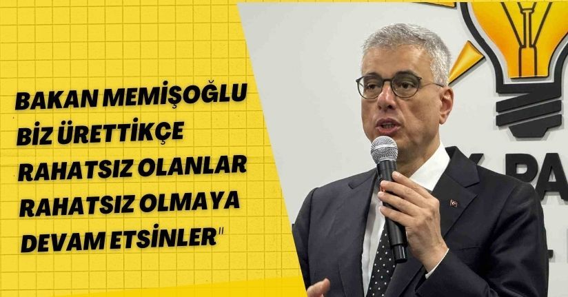 Bakan Memişoğlu: 