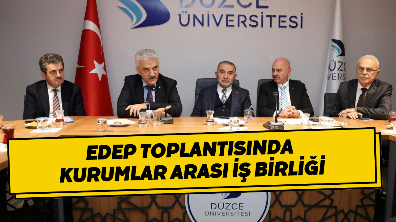 EDEP Toplantısında Kurumlar Arası İş Birliği