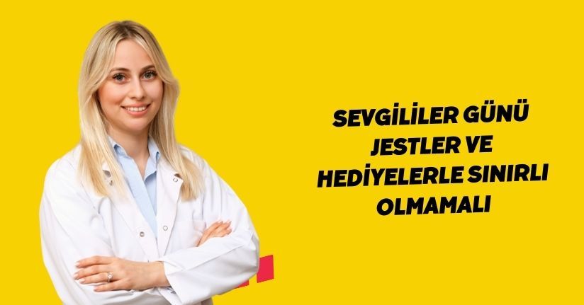 Sevgililer Günü jestler ve hediyelerle sınırlı olmamalı