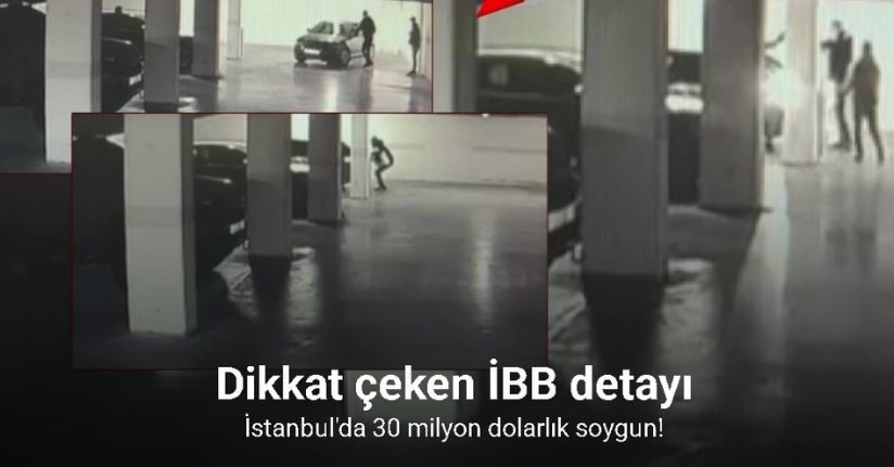 Bakırköy’de 30 milyon dolarlık soygun iddiası: Görüntüler ortaya çıktı