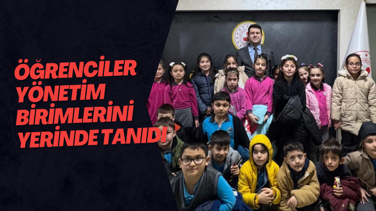 Öğrenciler Yönetim Birimlerini Yerinde Tanıdı