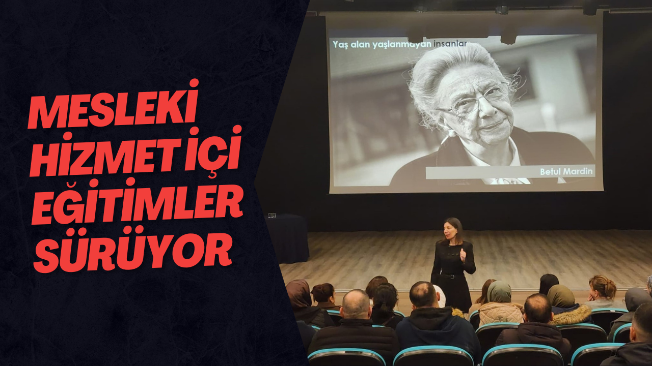 Mesleki Hizmet İçi Eğitimler Sürüyor
