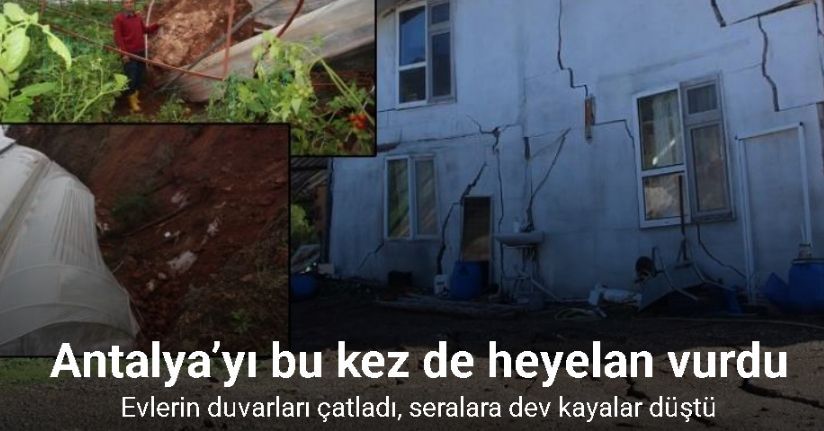 Antalya’da heyelan evlerin duvarlarını çatlattı, seralara dev kayalar düştüAntalya’da heyelan evlerin duvarlarını çatlattı, seralara dev kayalar düştü