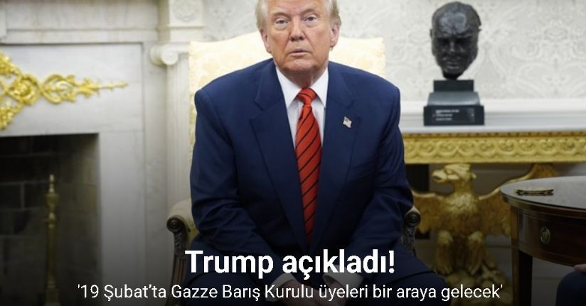 Trump, 19 Şubat’ta Gazze Barış Kurulu üyeleriyle bir araya gelecek