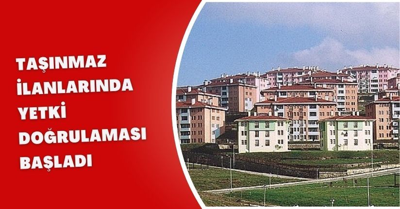 Taşınmaz ilanlarında yetki doğrulaması başladı