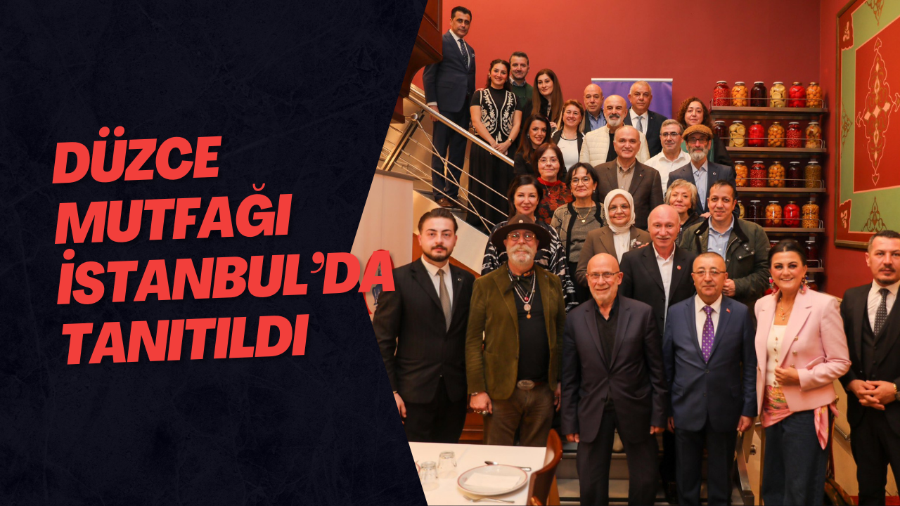 Düzce Mutfağı İstanbul’da Tanıtıldı