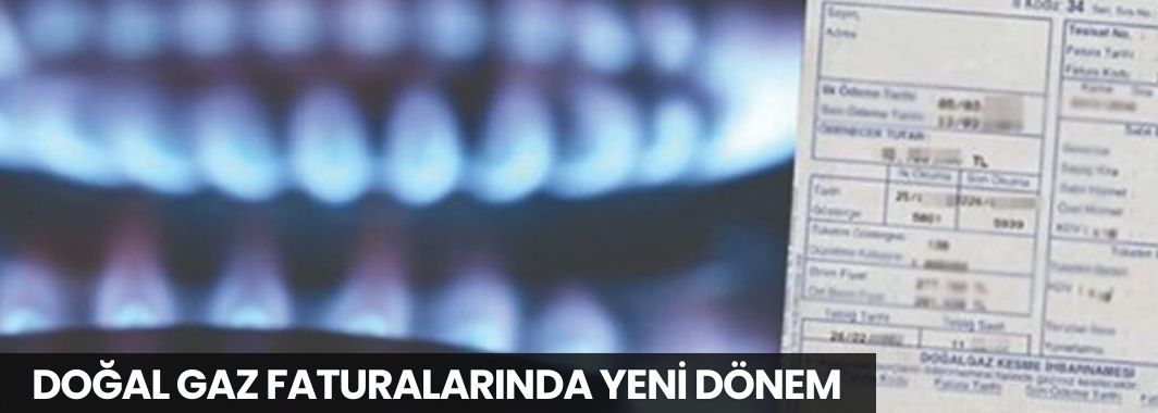 Doğal Gaz Faturalarında Yeni Dönem