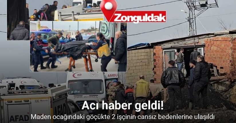 Maden ocağındaki göçükte 2 işçinin cansız bedenlerine ulaşıldı
