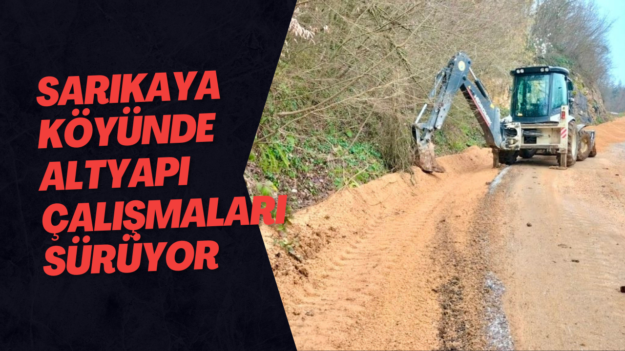 Sarıkaya Köyünde Altyapı Çalışmaları Sürüyor