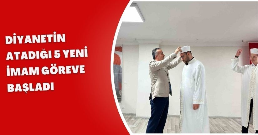 Diyanetin atadığı 5 yeni imam göreve başladı