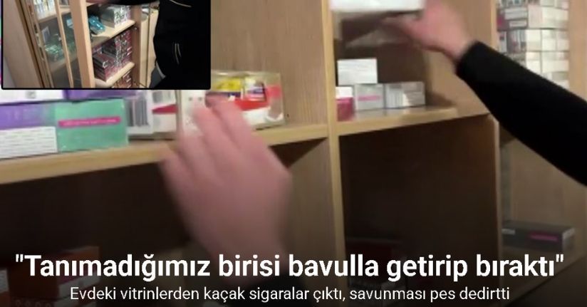 Evdeki vitrinlerden kaçak sigaralar çıktı, savunması pes dedirtti: 