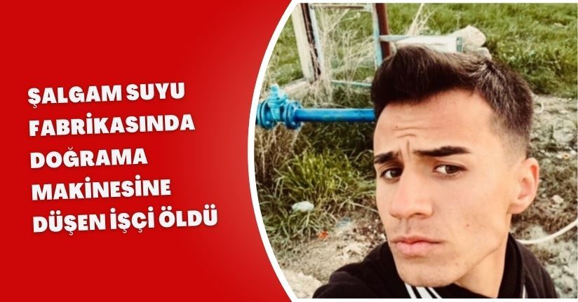 Şalgam suyu fabrikasında doğrama makinesine düşen işçi öldü