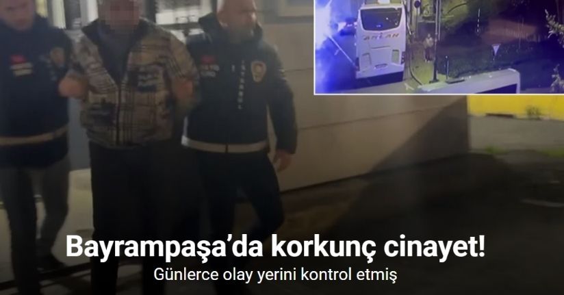 Bayrampaşa’da korkunç cinayet, günlerce olay yerini kontrol etmiş: O anlar kamerada