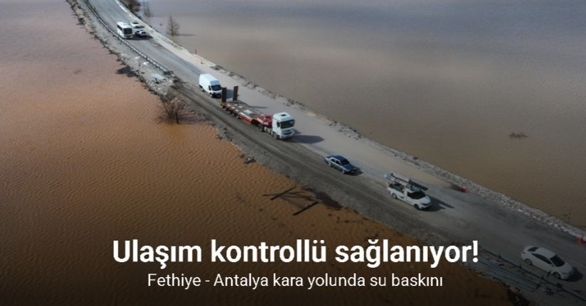 Fethiye - Antalya kara yolunda su baskını: 