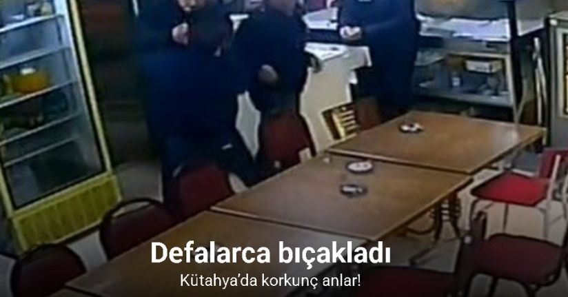 Kütahya’da çay evinde bıçaklı saldırı anı kamerada: 1 ağır yaralı