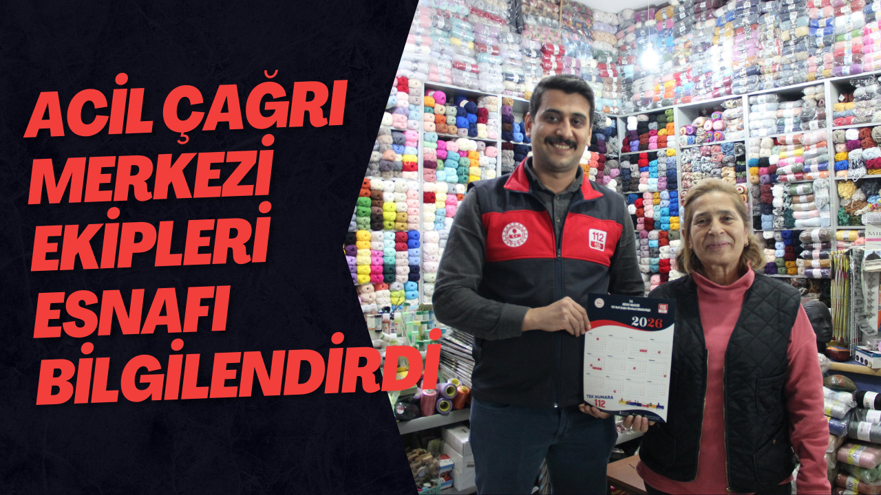 Acil Çağrı Merkezi Ekipleri Esnafı Bilgilendirdi