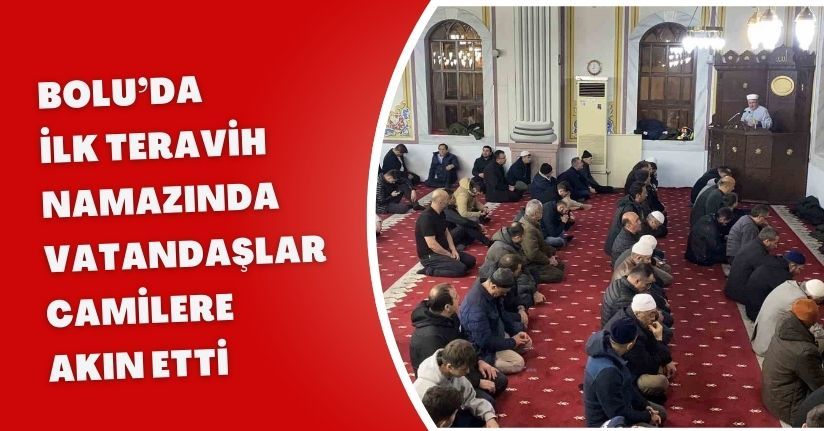 Bolu’da ilk teravih namazında vatandaşlar camilere akın etti