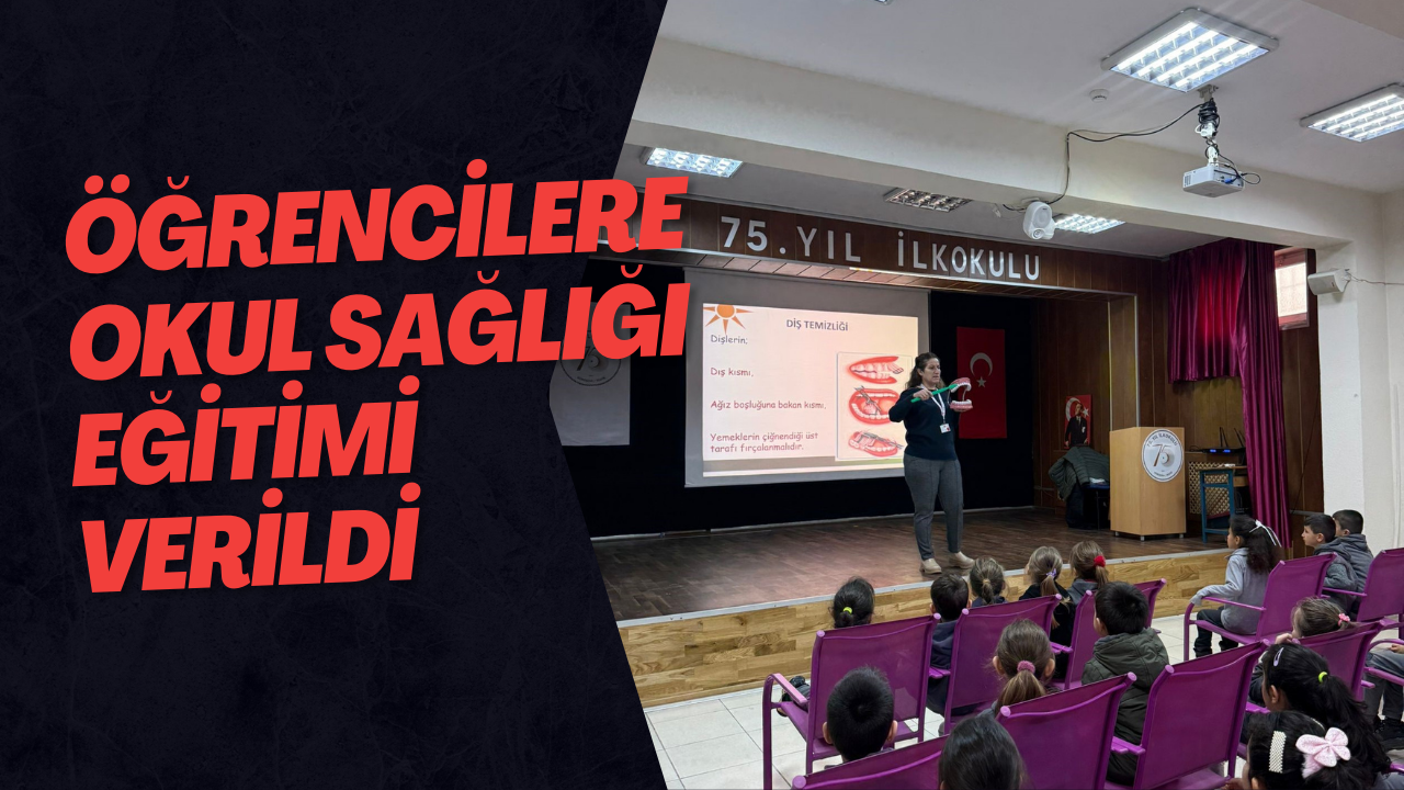 Öğrencilere Okul Sağlığı Eğitimi Verildi