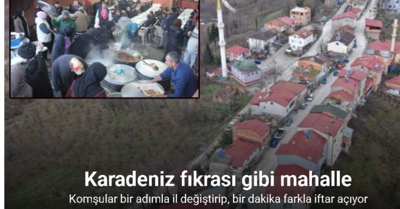 Karadeniz fıkrası gibi mahalle: Komşular bir adımla il değiştirip, bir dakika farkla iftar açıyor