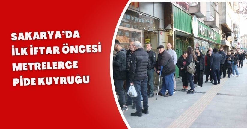 Sakarya’da ilk iftar öncesi metrelerce pide kuyruğuSakarya’da ilk iftar öncesi metrelerce pide kuyruğu