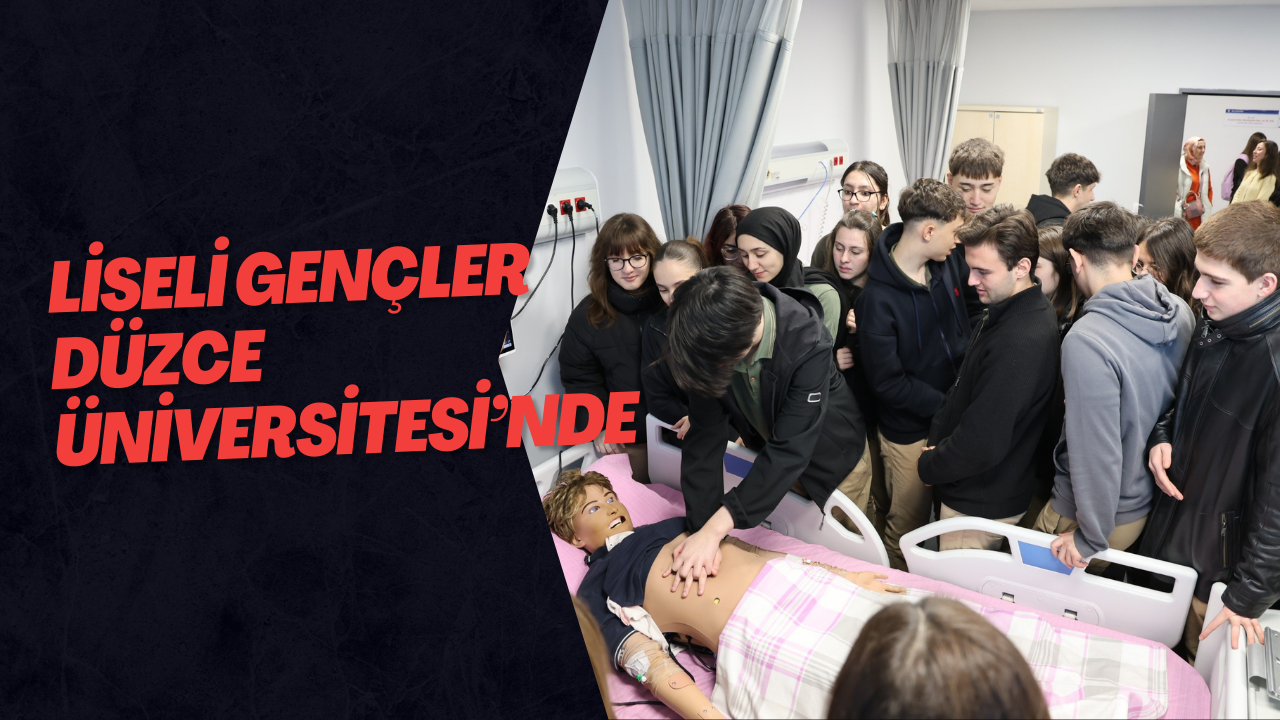 Liseli Gençler Düzce Üniversitesi’nde