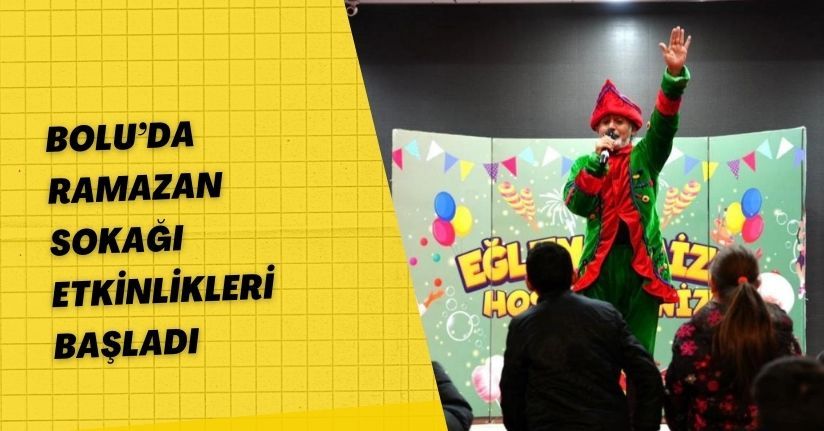 Bolu’da ‘Ramazan Sokağı’ etkinlikleri başladı