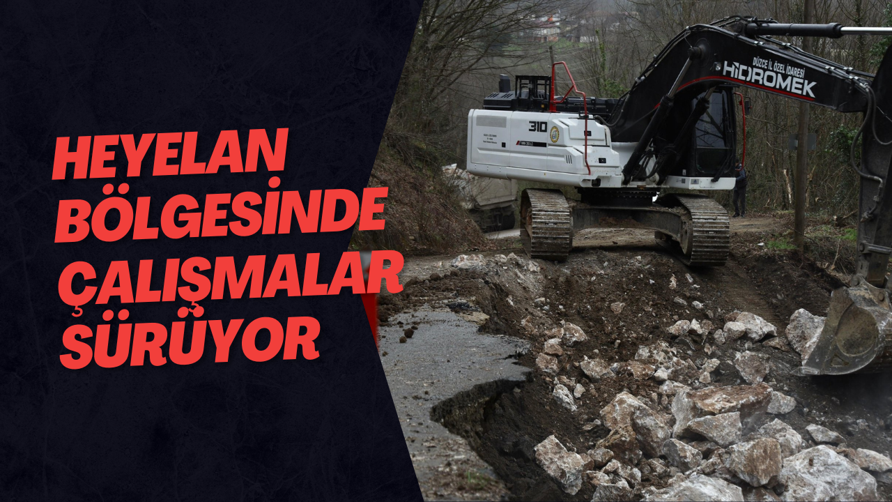 Heyelan Bölgesinde Çalışmalar Sürüyor