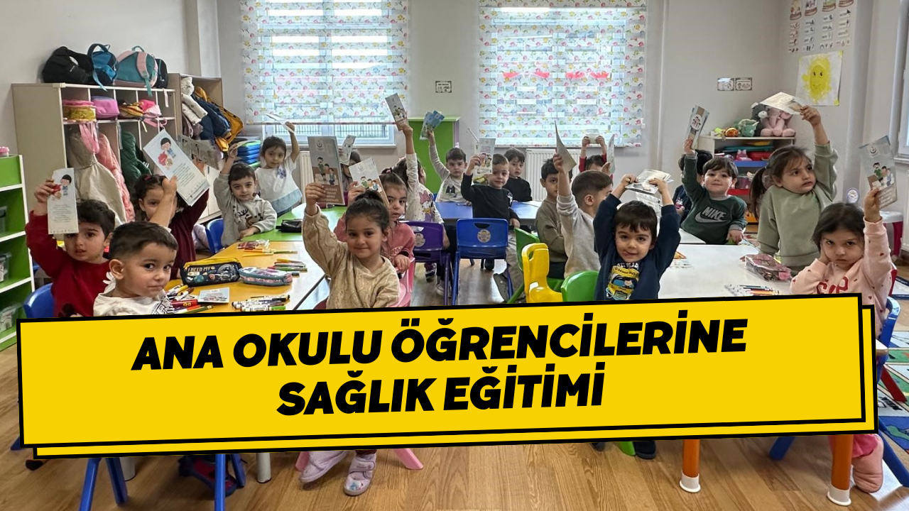 Ana Okulu Öğrencilerine Sağlık Eğitimi