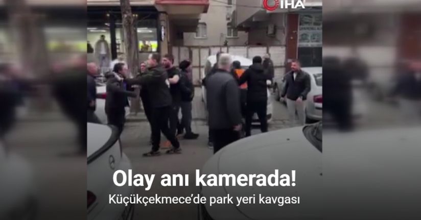 Küçükçekmece’de park yeri kavgası: Olay anı kamerada