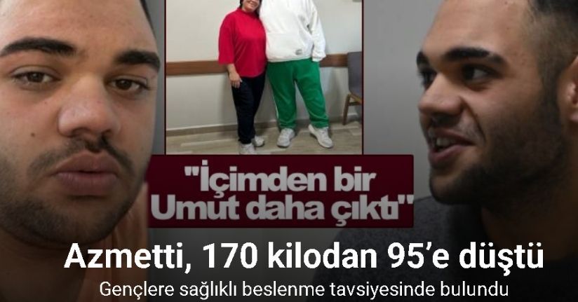 170 kilodan 95’e düşen genç: